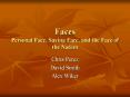 Faces Personal Face, Saving Face, and the Face of the Nation PowerPoint PPT Presentation