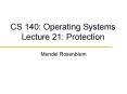 CS 140: Operating Systems Lecture 21: Protection PowerPoint PPT Presentation