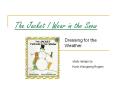 The Jacket I Wear in the Snow PowerPoint PPT Presentation