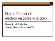Status Report of electron response in f crack