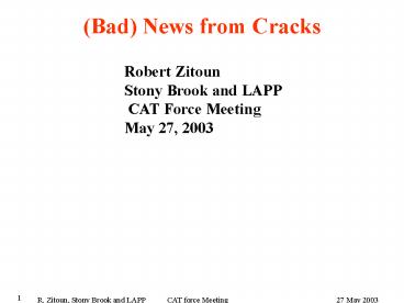 Bad News from Cracks