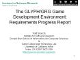 The GLYPH/GRG Game Development Environment: Requirements Progress Report PowerPoint PPT Presentation
