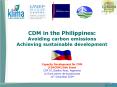 CDM in the Philippines: Avoiding carbon emissions Achieving sustainable development PowerPoint PPT Presentation
