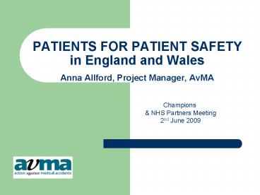 PATIENTS FOR PATIENT SAFETY in England and Wales Anna Allford, Project ...