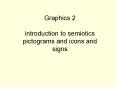 Graphics 2 introduction to semiotics pictograms and icons and signs PowerPoint PPT Presentation