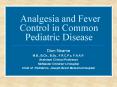 Analgesia and Fever Control in Common Pediatric Disease PowerPoint PPT Presentation