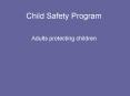 Child Safety Program PowerPoint PPT Presentation
