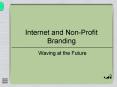 Internet and NonProfit Branding PowerPoint PPT Presentation
