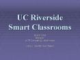 UC Riverside Smart Classrooms PowerPoint PPT Presentation