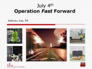 July 4th Operation Fast Forward Safarian, Kaz, PM