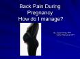 Back Pain During Pregnancy How do I manage PowerPoint PPT Presentation