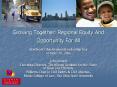 Growing Together: Regional Equity And Opportunity For All PowerPoint PPT Presentation