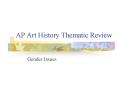 AP Art History Thematic Review PowerPoint PPT Presentation