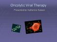 Oncolytic Viral Therapy PowerPoint PPT Presentation