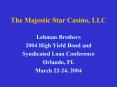 The Majestic Star Casino, LLC PowerPoint PPT Presentation