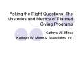 Asking the Right Questions: The Mysteries and Metrics of Planned Giving Programs PowerPoint PPT Presentation