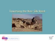 Traversing the New Silk Road