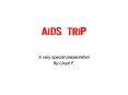 AIDS TRIP PowerPoint PPT Presentation