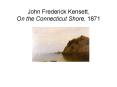 John Frederick Kensett, On the Connecticut Shore, 1871 PowerPoint PPT Presentation