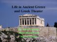 Life in Ancient Greece and Greek Theater PowerPoint PPT Presentation