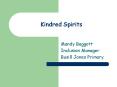 Kindred Spirits PowerPoint PPT Presentation