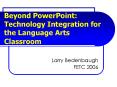 Beyond PowerPoint: Technology Integration for the Language Arts Classroom PowerPoint PPT Presentation