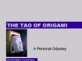 THE TAO OF ORIGAMI PowerPoint PPT Presentation