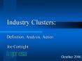 Industry Clusters: Definition, Analysis, Action Joe Cortright PowerPoint PPT Presentation