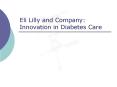 Eli Lilly and Company: Innovation in Diabetes Care PowerPoint PPT Presentation