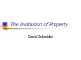 The Institution of Property PowerPoint PPT Presentation