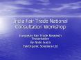 India Fair Trade National Consultation Workshop PowerPoint PPT Presentation