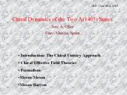 Chiral Dynamics of the Two ?(1405) States Jos