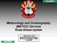 Meteorology and Oceanography METOC Services Road Ahead Update PowerPoint PPT Presentation