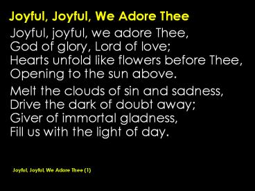 Joyful, Joyful, We Adore Thee