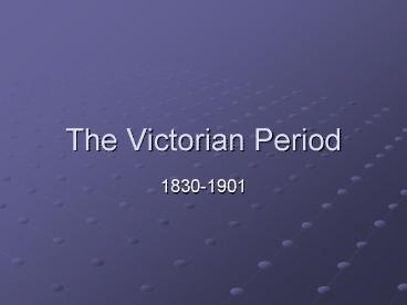 The Victorian Period