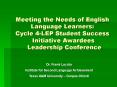 Meeting the Needs of English Language Learners: Cycle 4-LEP Student Success   Initiative Awardees  Leadership Conference PowerPoint PPT Presentation