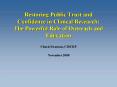 Restoring Public Trust and Confidence in Clinical Research: The Powerful Role of Outreach and Educat PowerPoint PPT Presentation