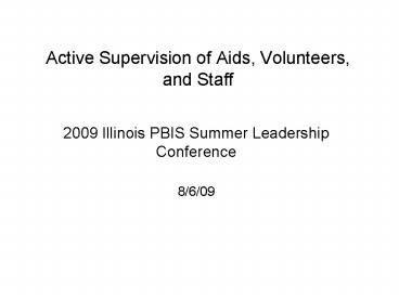 Active Supervision of Aids, Volunteers, and Staff