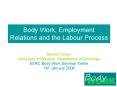 Body Work, Employment Relations and the Labour Process PowerPoint PPT Presentation