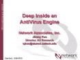 Deep Inside an AntiVirus Engine  Network Associates, Inc. Jimmy Kuo Director, AV Research cjkuo@alumni.caltech.edu PowerPoint PPT Presentation