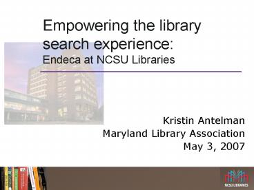 Empowering the library search experience: Endeca at NCSU Libraries