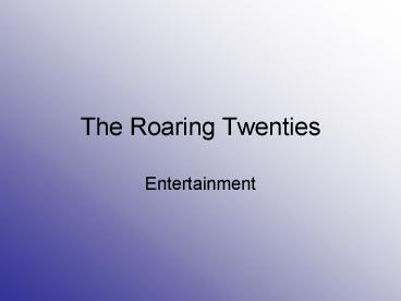 The Roaring Twenties