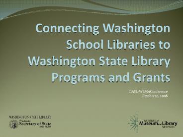 Connecting Washington School Libraries to Washington State Library Programs and Grants