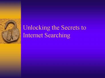 Unlocking the Secrets to Internet Searching
