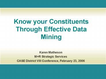 Know your Constituents Through Effective Data Mining