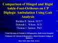 Comparison of Hinged and Rigid AnkleFootOrthoses on CP Diplegic Ambulation Using Gait Analysis PowerPoint PPT Presentation