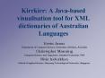 Kirrkirr: A Javabased visualisation tool for XML dictionaries of Australian Languages PowerPoint PPT Presentation