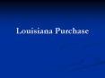 Louisiana Purchase PowerPoint PPT Presentation