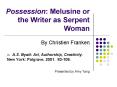 Possession: Melusine or the Writer as Serpent Woman PowerPoint PPT Presentation