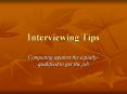 Interviewing Tips PowerPoint PPT Presentation